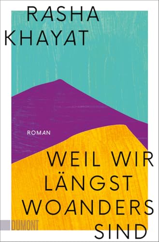Weil wir längst woanders sind: Roman (Taschenbücher) von DuMont Buchverlag GmbH