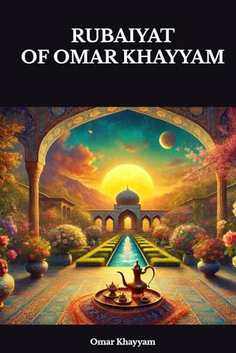 RUBAIYAT OF OMAR KHAYYAM von Independently published