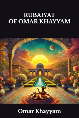 RUBAIYAT OF OMAR KHAYYAM von Independently published