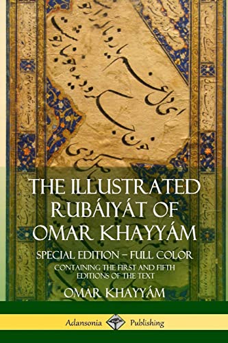 The Illustrated Rubáiyát of Omar Khayyám: Special Edition – Full Color, Containing the First and Fifth Editions of the Text von Lulu