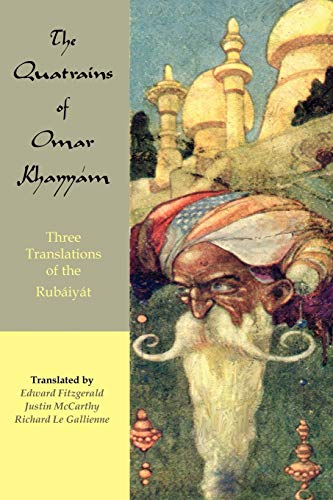The Quatrains of Omar Khayyam: Three Translations of the Rubaiyat von Bardic Press