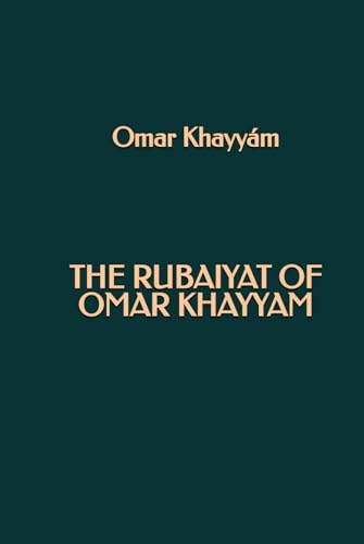 The Rubaiyat of Omar Khayyam von Independently published