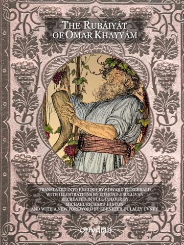 The Rubáiyát of Omar Khayyám: With 75 full-colour illustrations von Independently published