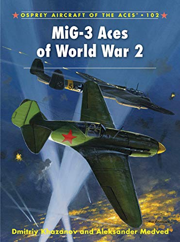 MiG-3 Aces of World War 2 (Aircraft of the Aces, Band 102)