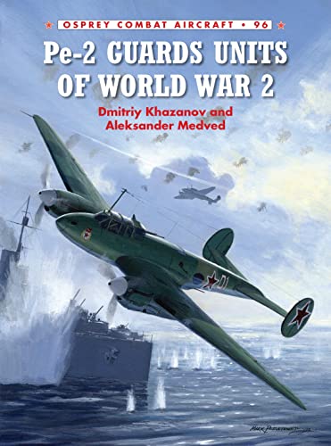 Pe-2 Guards Units of World War 2 (Combat Aircraft)