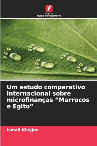 Um estudo comparativo internacional sobre microfinanças "Marrocos e Egito": DE von Edições Nosso Conhecimento
