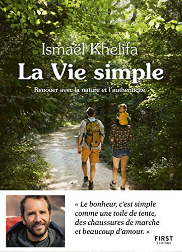La Vie simple: Renouer avec la nature, l'authenticité et le lien à l'autre von First