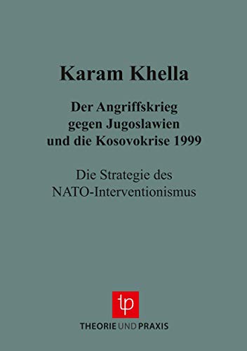 Der Angriffskrieg gegen Jugoslawien und die Kosovokrise 1999: Die Strategie des Nato-Interventionismus