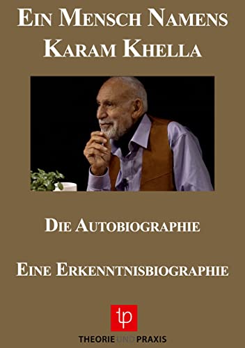 Ein Mensch namens Karam Khella: Eine Erkenntnisbiographie: Die Autobiographie