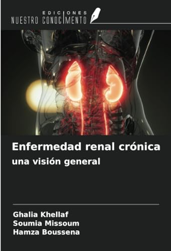 Enfermedad renal crónica una visión general von Ediciones Nuestro Conocimiento