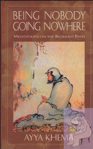 Being Nobody, Going Nowhere: Meditations on a Buddhist Path (A Wisdom basic book)