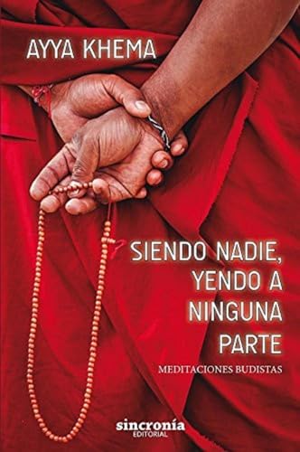 Siendo nadie, yendo a ninguna parte : meditaciones budistas von SINCRONIA