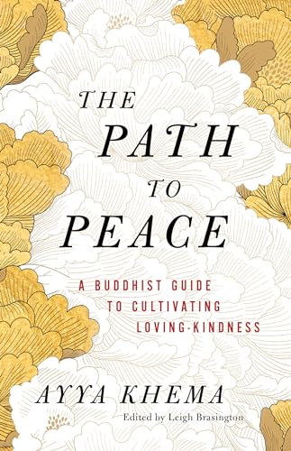 The Path to Peace: A Buddhist Guide to Cultivating Loving-Kindness