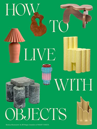 How to Live with Objects: A Guide to More Meaningful Interiors von Clarkson Potter
