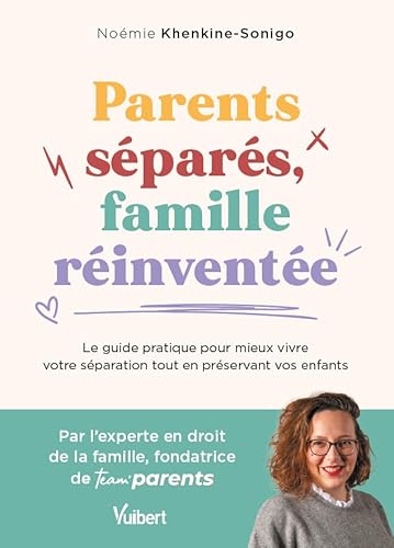 Parents séparés, famille réinventée: Le guide pratique pour mieux vivre votre séparation tout en préservant vos enfants Parents séparés, famille réinventée: Le guide pratique pour mieux vivre votre séparation tout en préservant vos enfants von VUIBERT