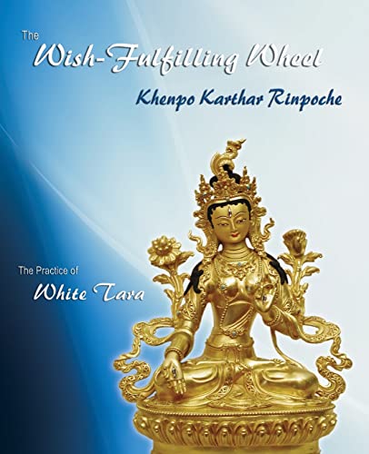 The Wish-Fulfilling Wheel: The Practice of White Tara von Rinchen Publications