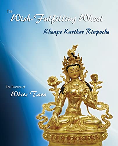 The Wish-Fulfilling Wheel: The Practice of White Tara