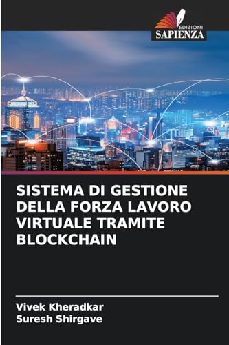 SISTEMA DI GESTIONE DELLA FORZA LAVORO VIRTUALE TRAMITE BLOCKCHAIN von Edizioni Sapienza