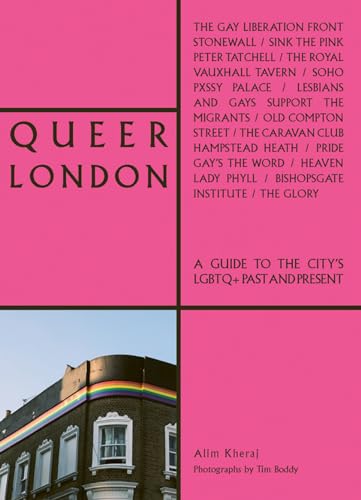 Queer London: A Guide to the City’s LGBTQ+ Past and Present (The London Series) von Acc Art Books