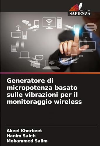 Generatore di micropotenza basato sulle vibrazioni per il monitoraggio wireless: DE von VDM Verlag