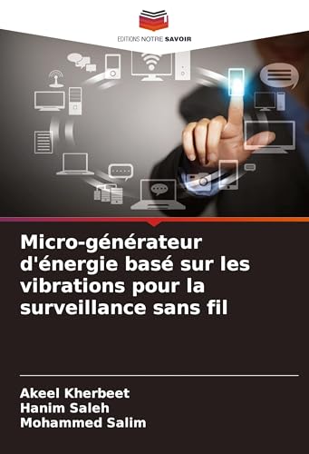 Micro-générateur d'énergie basé sur les vibrations pour la surveillance sans fil: DE von VDM Verlag