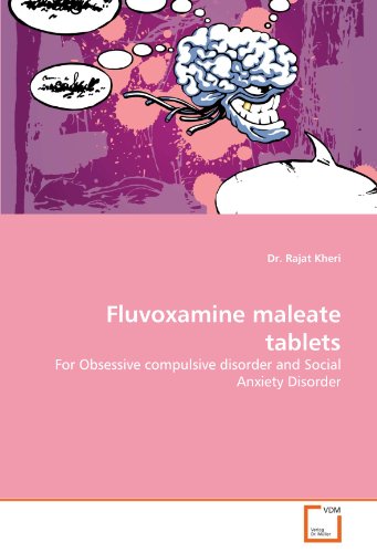 Fluvoxamine maleate tablets: For Obsessive compulsive disorder and Social Anxiety Disorder von VDM Verlag Dr. Müller