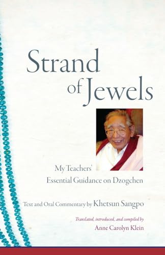 Strand of Jewels: My Teachers' Essential Guidance on Dzogchen von Snow Lion