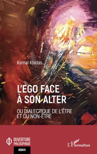 L'ego face à son alter: ou Dialectique de l'être et du non-être von Editions L'Harmattan