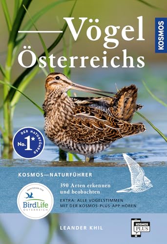Vögel Österreichs: 390 Arten erkennen und beobachten. 1100 Farbfotos, 260 Farbillustrationen, 170 Verbreitungskarten. Alle Stimmen mit der KOSMOS-PLUS-App hören. Empfohlen von BirdLife Österreich. von KOSMOS
