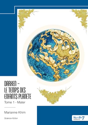 Darken - Le Temps des Enfants Planète - Tome 1: Mater von Nombre7