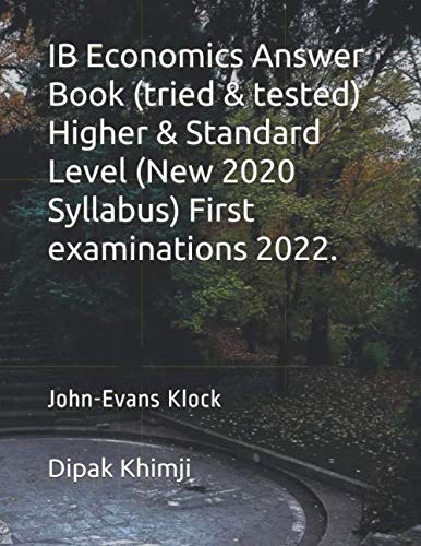 IB Economics Answer Book (tried & tested) Higher & Standard Level (New 2020 Syllabus) First examinations 2022. von Independently published