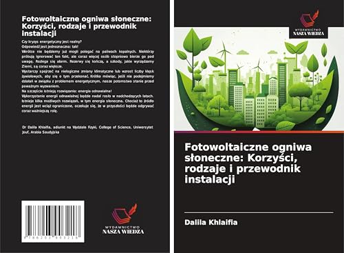 Fotowoltaiczne ogniwa s¿oneczne: Korzy¿ci, rodzaje i przewodnik instalacji: DE von Wydawnictwo Nasza Wiedza