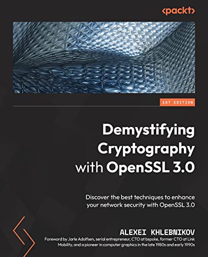 Demystifying Cryptography with OpenSSL 3.0: Discover the best techniques to enhance your network security with OpenSSL 3.0 von Packt Publishing