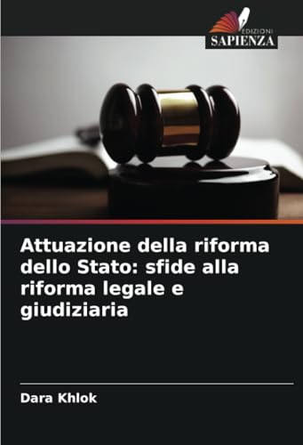 Attuazione della riforma dello Stato: sfide alla riforma legale e giudiziaria von Edizioni Sapienza