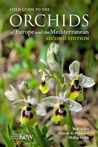 Field Guide to the Orchids of Europe and the Mediterranean von Kew Publishing