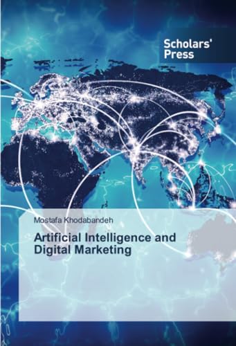 Artificial Intelligence and Digital Marketing: DE von Scholars' Press