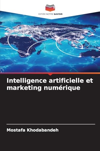 Intelligence artificielle et marketing numérique: DE von Editions Notre Savoir