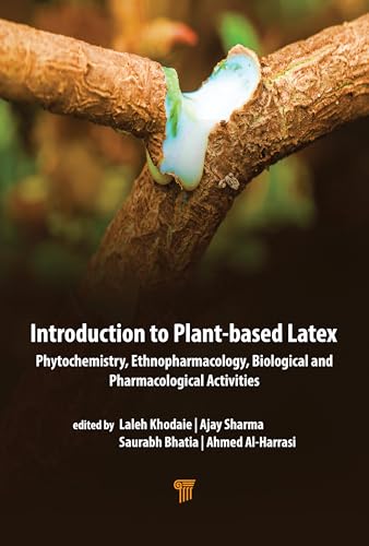 Introduction to Plant-based Latex: Phytochemistry, Ethnopharmacology, Biological, and Pharmacological Activities Introduction to Plant-based Latex: Phytochemistry, Ethnopharmacology, Biological, and Pharmacological Activities von Jenny Stanford Publishing
