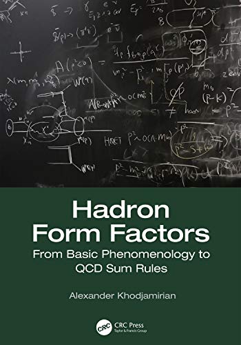 Hadron Form Factors: From Basic Phenomenology to Qcd Sum Rules von CRC Press