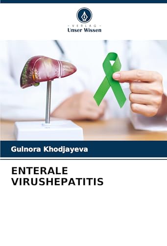 ENTERALE VIRUSHEPATITIS: DE von Verlag Unser Wissen