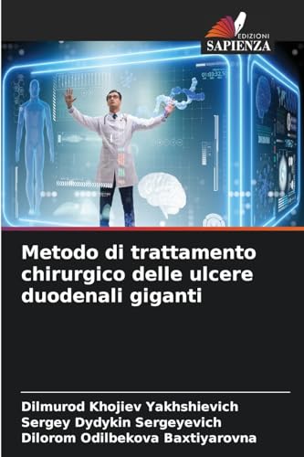 Metodo di trattamento chirurgico delle ulcere duodenali giganti von Edizioni Sapienza