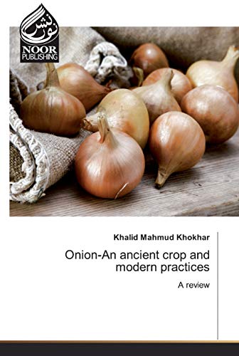 Onion-An ancient crop and modern practices: A review