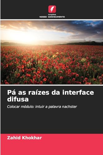 Pá as raízes da interface difusa: Colocar módulo: intuir a palavra nachster von Edições Nosso Conhecimento
