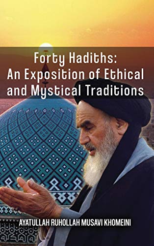 Forty Hadiths: An Exposition Of Ethical And Mystical Traditions von al-Bura¿q