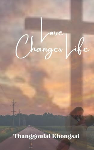 Love Changes Life von Independently published