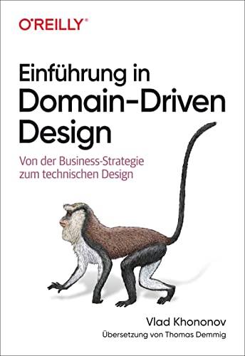 Einführung in Domain-Driven Design: Von der Buisness-Strategie zum technischen Design (Animals) von O'Reilly