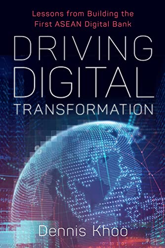 Driving Digital Transformation: Lessons from Building the First Asean Digital Bank von Marshall Cavendish International (Asia) Pte Ltd