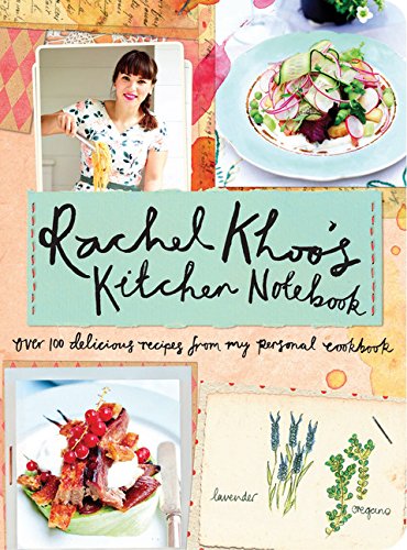 Rachel Khoo's Kitchen Notebook: Over 100 Delicious Recipes from My Personal Cookbook von Chronicle Books