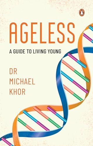 Ageless: A Guide to Living Young Ageless: A Guide to Living Young von Penguin Random House SEA