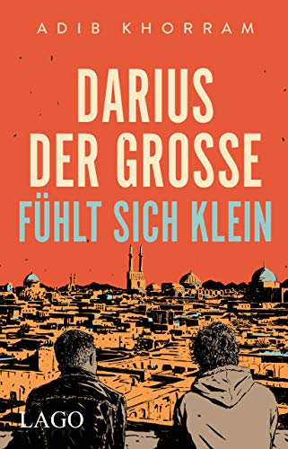 Darius der Große fühlt sich klein: Queerer Jugendbuch-Bestseller über einen amerikanisch-iranischen Teenager von Lago